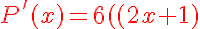 5$\red{P'(x)=6x(2x+1)}